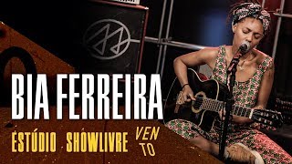 Bia Ferreira  De Dentro do Ap  Ao Vivo no Estúdio Showlivre por Vento Festival [upl. by Nyladnohr]