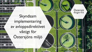 Skyndsam implementering av avloppsdirektivet viktigt för Östersjöns miljö [upl. by Deerc]