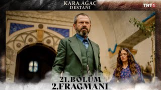 Kara Ağaç Destanı 21 Bölüm 2 Fragmanı trt1 [upl. by Aelhsa]