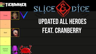 Updated Slice amp Dice 30 Character Tier List feat CranberryGod [upl. by Terrilyn]