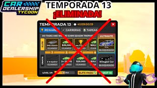 ELIMINARON LA TEMPORADA 13😱 NOTICAS Car Dealership Tycoon  DDP motors [upl. by Adnarem616]