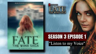 Fate The Winx Saga  Season 3 Episode 1 quotListen to my Voicequot FULL EPISODE [upl. by Nacim]