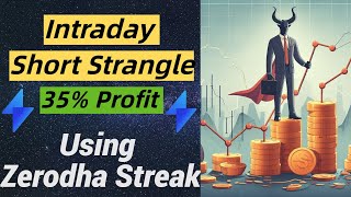 Intraday Short Strangle On Bank Nifty Using Zerodha Streak  streak [upl. by Petulia]