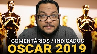 OSCAR 2019  Comentando principais indicados [upl. by Munt]