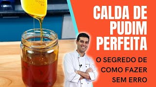 O SEGREDO PARA FAZER CALDA DE PUDIM PERFEITA [upl. by Atelahs358]