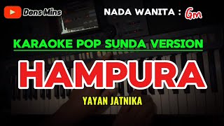 HAMPURA  YAYAN JATNIKA  KARAOKE POP SUNDA VERSION  NADA WANITA  Gm [upl. by Millie]