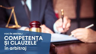 VOCI ÎN ARBITRAJ Competența și clauzele în arbitraj [upl. by Atined]