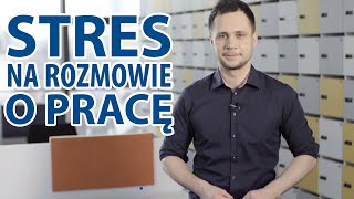 Jak Radzić Sobie ze Stresem na Rozmowie o Pracę [upl. by Ahserb272]