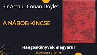 Sir Arthur Conan Doyle A nábob kincse Hangoskönyv [upl. by Ris]