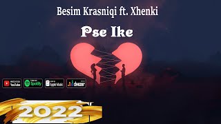 Besim Krasniqi ft Xhenki  Pse Ike HD Official Audio [upl. by Haidabez765]