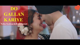 DO GALLAN Neha Kakkar amp Rohanpreet Garry Sandhu Anshul Garg Punjabi Hit Song [upl. by Ligriv]