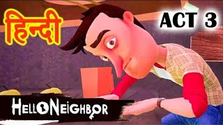 Hello Neighbor Act 3  Walkthrough [upl. by Richelle]