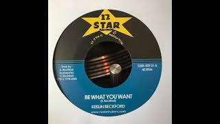 Be What You Want  Keelin Beckford  12 Star Records 12SRRTR01 [upl. by Melba129]