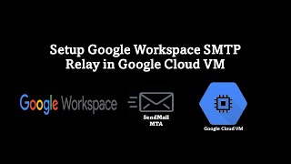 Setup Google Workspace SMTP Relay in Google Cloud VM [upl. by Okiek]