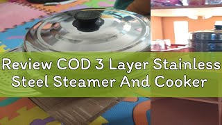 Review COD 3 Layer Stainless Steel Steamer And Cooker [upl. by Aihtennek352]