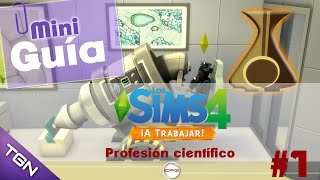 Los Sims 4 ¡A trabajar  Miniguía  Científico 3 primeros niveles [upl. by Jecon706]