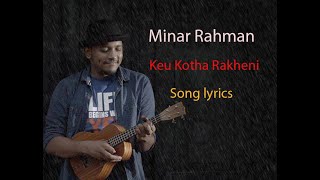 Minar Rahman  Keu Kotha Rakheni Song lyrics 2020 [upl. by Bel554]