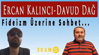 Davud Dağ ile Fideizm Üzerine Sohbet  Ercan Kalıncı [upl. by Ynohtnaluap]