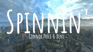 Spinnin  Connor Price Lyrics [upl. by Llenej]