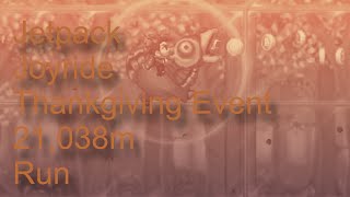 Jetpack Joyride Thanksgiving Event 21038m Run [upl. by Audwen562]