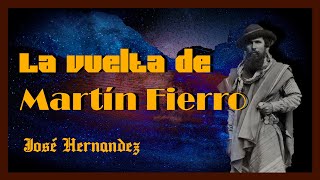 El Gaucho Martín Fierro La vuelta de MARTÍN FIERRO  José Hernandez Audiolibro Completo en español [upl. by Cattier]