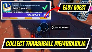 Collect Thrashball Memorabilia Fortnite Locations [upl. by Natassia]