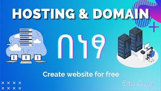 Create a website with Free Hosting and Domain in Amharic  በነፃ እንዴት የራሳችንን ዌብሳይት መስራት እንችላለን [upl. by Yaras]