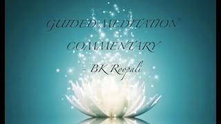 Guided Meditation CommentaryquotInside Body Experiencequot BK Roopali [upl. by Ahsinom]