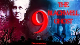 THE BLACKWELL GHOST 9  Documentary fIlm [upl. by Markus]