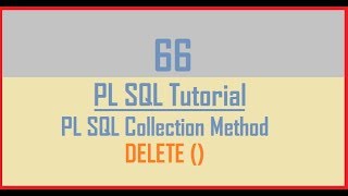 Tutorial 66  PL SQL Collection Method  DELETE [upl. by Abehsile]