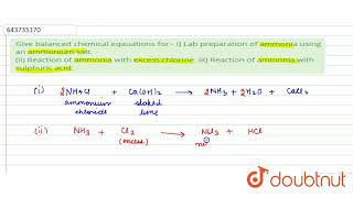 Give balanced chemical eqauations for  Lab preparation of ammonia using an ammonium salt ii [upl. by Soloma]