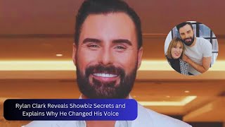 Rylan Clark Reveals Showbiz Secrets and Explains Why He Changed His Voice [upl. by Legnaros818]