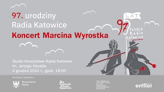 97 urodziny Radia Katowice Koncert Marcina Wyrostka [upl. by Erund]