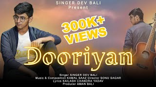 Dooriyan  Official Song  Singer Dev Bali  Latest Song  New Bollywood Song  New Hindi Song [upl. by Hume]