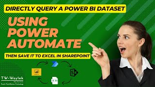 Directly Query a Power BI Dataset Using Power Automate and Save it to Excel in SharePoint [upl. by Ynnattirb]