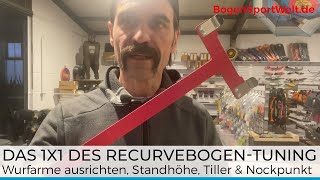 How to RecurveTuning 1x1  Standhöhe Tiller Nockpunkt  Grundlagen amp optimale Einstellung [upl. by Htieh]