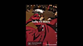 Izana VS Mikey [upl. by Melloney]