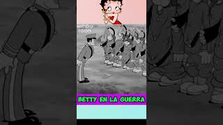 BETTY EN LA GUERRA 😱😱 bettyboop betty resumen [upl. by Caiaphas]