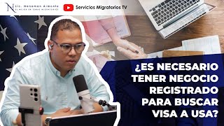 Es necesario tener negocios registrados para buscar visa a USA [upl. by Ellerihs237]