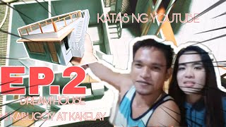 KATAS NG YOUTUBE KABUGOY AND KAKELLAY DREAM HOUSE  VLOG 35 [upl. by Jaddo]