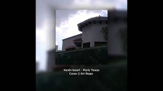 Kevin kaarl París Texas COVER Ari Razo [upl. by Refinnaej]