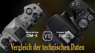 OM SYSTEM OM5 vs Canon EOS 200D Ein Vergleich der technischen Daten [upl. by Aneej]