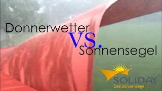 Soliday Sonnensegel  Verhalten bei extremen Wetterverhältnissen [upl. by Peacock]