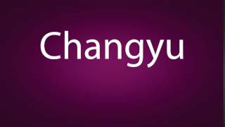 How to pronounce Changyu [upl. by Annej]