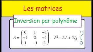 Prépa MPSI PCSI BCPST  Inversion de matrice à laide dun polynôme annulateur A²3A2I [upl. by Adnir936]