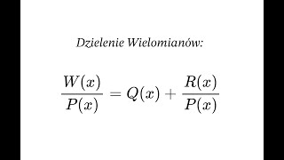 Ogólne zasady dzielenia wielomianów [upl. by Ettennahs]