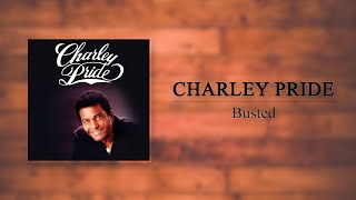 Charley Pride  Busted [upl. by Yrehcaz]