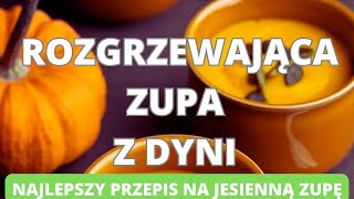 Rozgrzewająca zupa  krem z dyni Najlepszy przepis na jesienną zupę [upl. by Nayab]