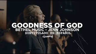 Goodness Of God  Bethel Music  Jenn Johnson subtitulado en español [upl. by Champ]