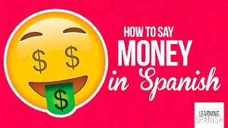 How to say money in spanish dinero cash dollar Learning Spanish [upl. by Ehrman900]